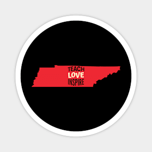 Tennessee Teacher Teach Love Inspire Magnet